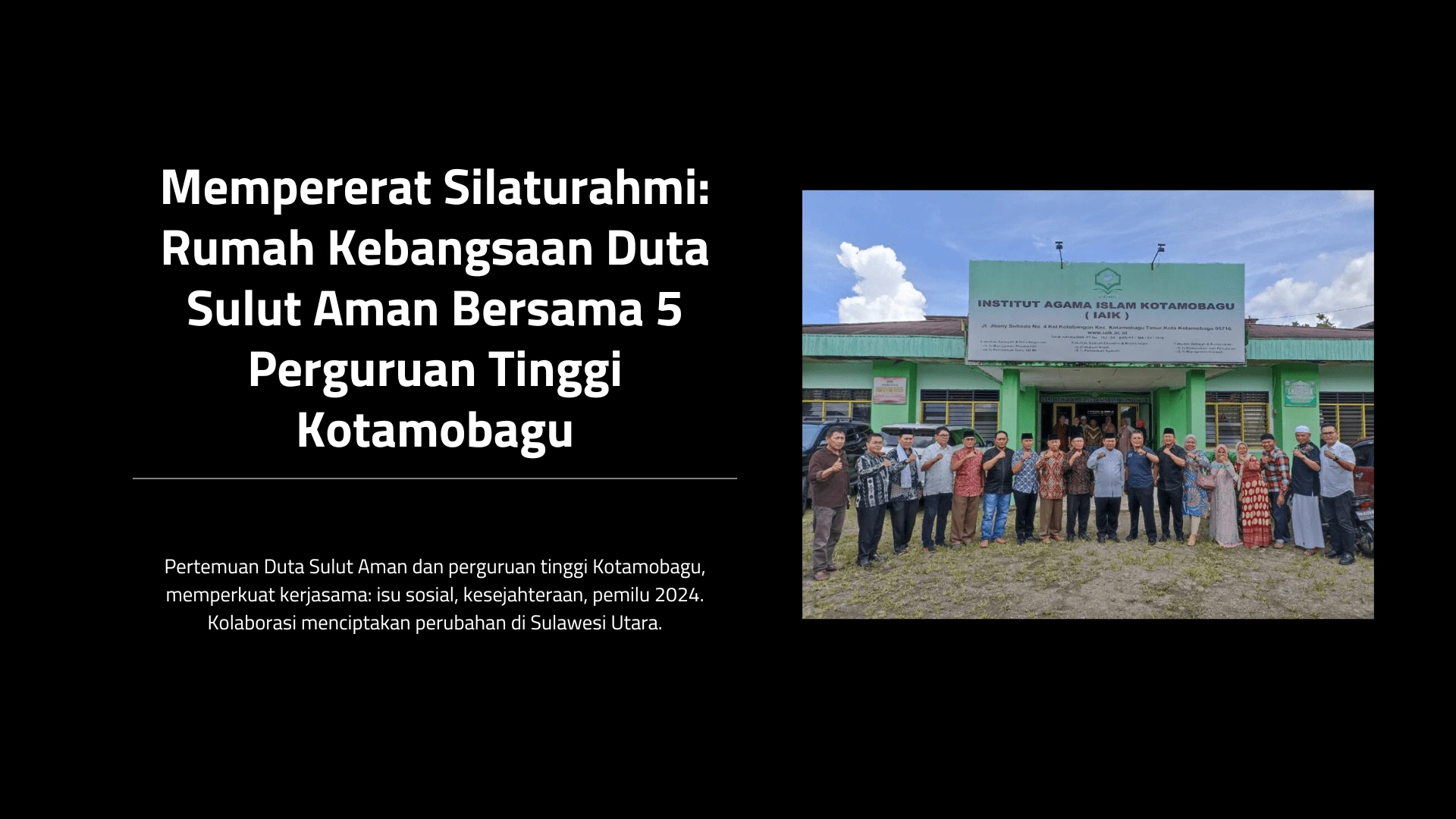 Mempererat Silahturami Rumah Kebangsaan Duta Sulut Aman Bersama 5 Perguruan Tinggi Kotamobagu